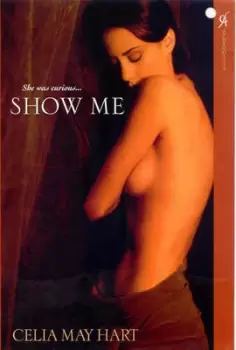 Image of Show me by Cella May Hart