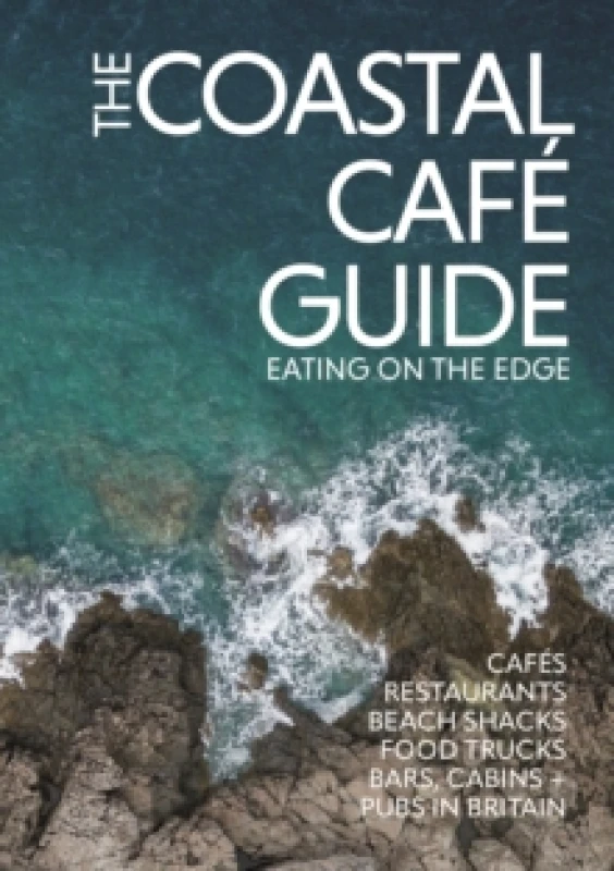 Image of The Coastal Cafe Guide : Eating on the Edge Paperback / softback