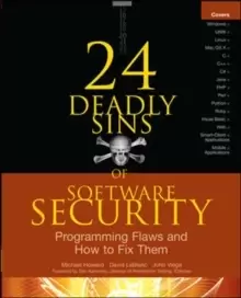 Image of 24 Deadly Sins of Software Security: Programming Flaws and How to Fix Them