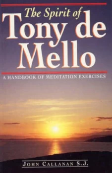 Image of The Spirit of Tony De Mello by John Callanan Hardback