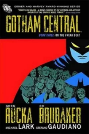 Image of Gotham central Book three On the freak beat by Greg Rucka