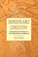 Image of borderland circuitry immigration surveillance in the united states and beyo