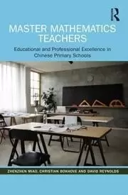Image of Master Mathematics Teachers Educational and Professional Excellence in Chinese Primary Schools