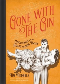 Image of Gone with the Gin by Tim Federle Hardback