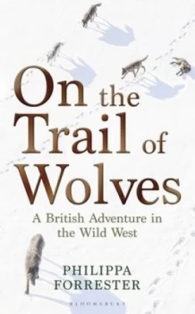 Image of On the trail of wolves by Philippa Forrester
