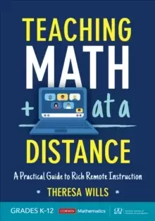 Image of Teaching Math at a Distance, Grades K-12 : A Practical Guide to Rich Remote Instruction