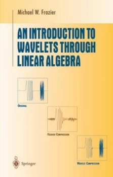 Image of An Introduction to Wavelets through Linear Algebra by Michael W. Frazier Hardback