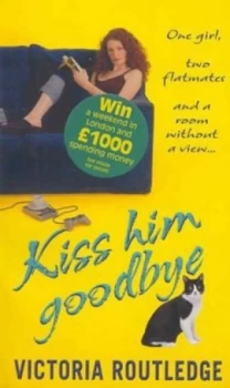 Image of Kiss Him Goodbye by Victoria Routledge Paperback