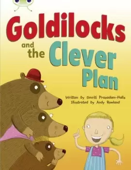 Image of BC Orange B/1A Goldilocks and The Clever Plan by Smriti Prasadam-Halls