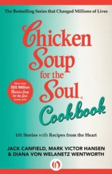 Image of Chicken Soup for the Soul Cookbook by Jack Canfield and Mark Victor Hansen and Diana Von Welanetz Wentworth Book