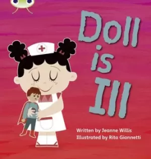Image of Bug Club Phonics Bug Set 05 Doll is Ill by Jeanne Willis