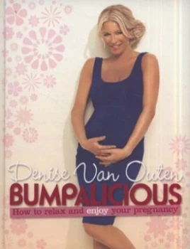 Image of Bumpalicious by Denise Van Outen Hardback