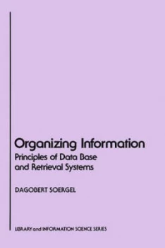 Image of Organizing Information by Dagobert Soergel Paperback