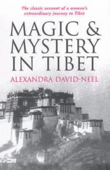 Image of Magic and Mystery in Tibet by Alexandra David-Neel Paperback