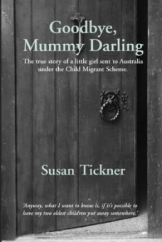 Image of Goodbye Mummy Darling by Susan Tickner Paperback