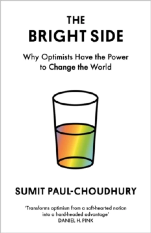 Image of The Bright Side : Why Optimists Have the Power to Change the World Hardback