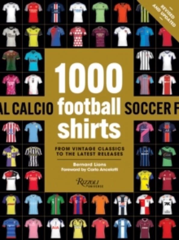 Image of 1000 Football Shirts Revised and Updated. Paperback. By Bernard Lions, Carlo Ancelotti Books