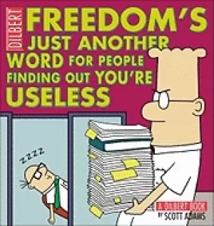 Image of freedoms just another word for people finding out youre useless