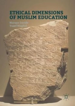 Image of Ethical Dimensions of Muslim Education by Nuraan Davids Hardback