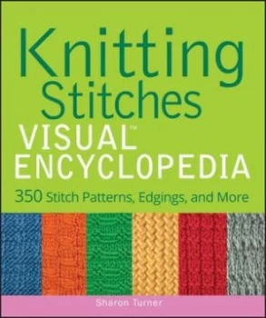 Image of Knitting stitches visual encyclopedia by Sharon Turner