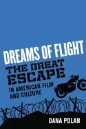 Image of Dreams of Flight : "The Great Escape" in American Film and Culture
