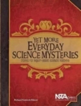 Image of Yet More Everyday Science Mysteries by Richard Konicek-Moran Paperback