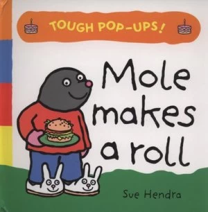 Image of Mole Makes a Roll by Sue Hendra Hardback
