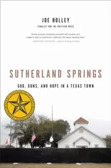Image of Sutherland Springs : God, Guns, and Hope in a Texas Town