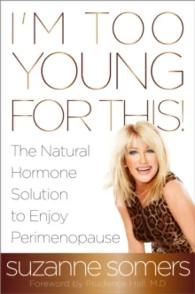 Image of im too young for this the natural hormone solution to enjoy perimenopause 9780385347716
