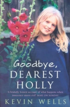 Image of Goodbye Dearest Holly by Kevin Wells Paperback