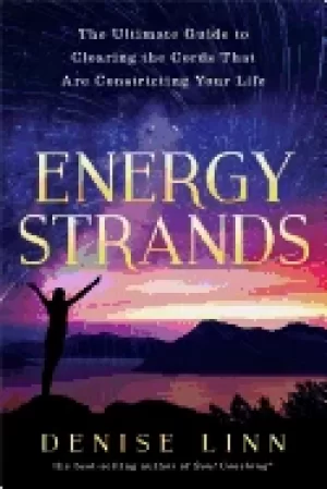 Image of energy strands the ultimate guide to clearing the cords that are constricti