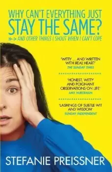 Image of Why Can't Everything Just Stay the Same? by Stefanie Preissner