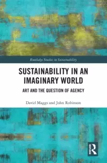 Image of Sustainability in an Imaginary World : Art and the Question of Agency