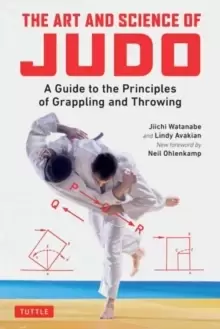 Image of The Art and Science of Judo : A Guide to the Principles of Grappling and Throwing