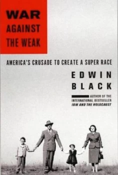 Image of War against the Weak by Edwin Black Paperback