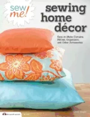 Image of sew me sewing home decor easy to make curtains pillows organizers and other