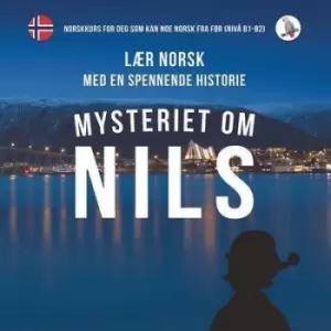 Image of Mysteriet om Nils Lr norsk med en spennende historie Norskkurs for deg som kan noe norsk fra fr niv B1-B2 by Werner Skalla