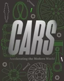 Image of Cars : Accelerating The Modern World