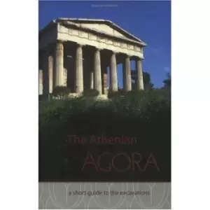 Image of The Athenian Agora by John McK. Camp II
