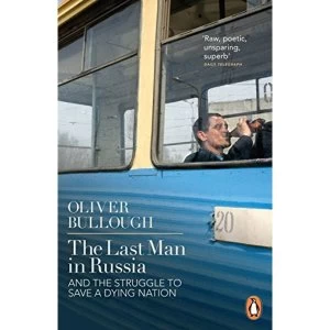 Image of The Last Man in Russia: And The Struggle To Save A Dying Nation by Oliver Bullough (Paperback, 2014)