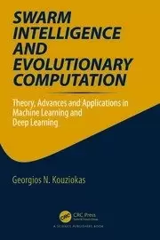 Image of Swarm Intelligence and Evolutionary Computation Theory Advances and Applications in Machine Learning and Deep Learning