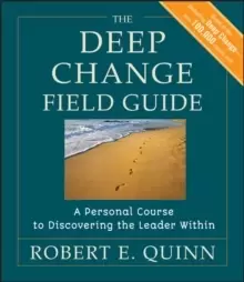 Image of The Deep Change Field Guide - A Personal Course to Discovering the Leader Within