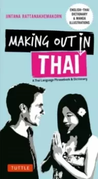 Image of Making Out in Thai : A Thai Language Phrasebook & Dictionary (Fully Revised with New Manga Illustrations and English-Thai Dictionary)