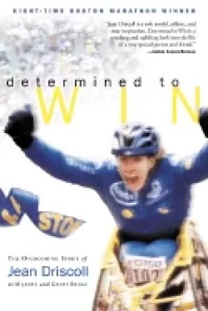 Image of determined to win the overcoming spirit of jean driscoll