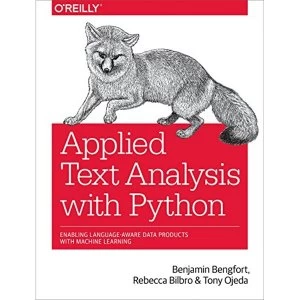 Image of Applied Text Analysis with Python by Tony Ojeda, Rebecca Bilbro, Benjamin Bengfort (Paperback, 2017)