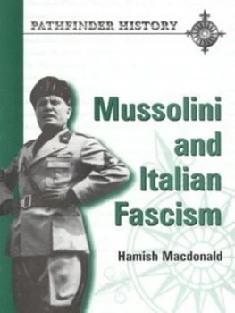 Image of Mussolini and Italian Fascism by Hamish Macdonald Paperback