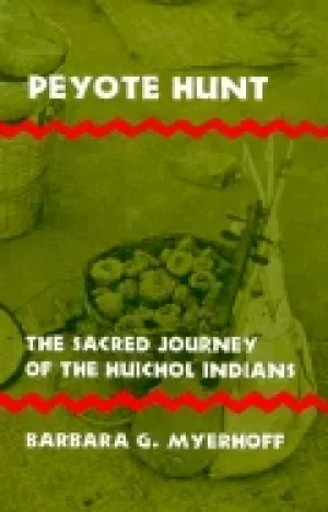 Image of peyote hunt the sacred journey of the huichol indians