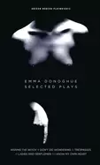 Image of emma donoghue selected plays kissing the witch dont die wondering trespasse
