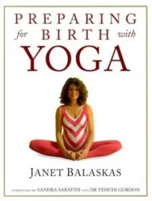 Image of Preparing for birth with yoga by Janet Balaskas