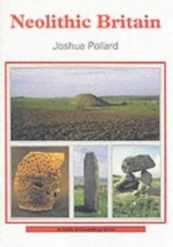 Image of Neolithic Britain by Joshua Pollard Paperback